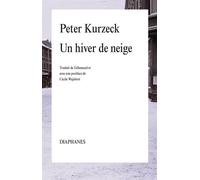 Un hiver de neige Le vieux siècle - Peter Kurzeck - Diaphanes - broché - Roman