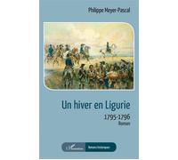 Philippe Meyer Pascal – Un hiver en Ligurie: 1795-1796 – Roman – Broché