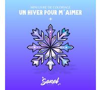 Un hiver pour m’aimer: Mini livre de coloriage - Colorier, écrire, s’aimer : une parenthèse bienveillante au cœur de l’hiver.