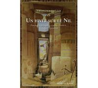 Un hiver sur le nil Florence nightingale et gustave flaubert, l'échappée égyptienne - Anthony Sattin - Noir Sur Blanc - broché - Roman