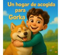 Un hogar de acogida para Gorka: Un conte per entendre les famílies d’acollida
