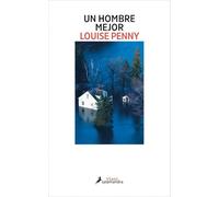 Un hombre mejor (Inspector Armand Gamache 15)