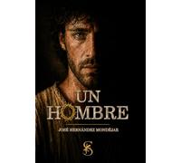UN HOMBRE: Su historia como nunca la han contado