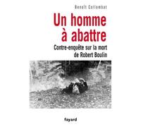 Un Homme À Abattre - Contre-Enquête Sur La Mort De Robert Boulin
