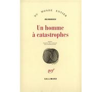 Un homme à catastrophes - Iris Murdoch - Gallimard - broché - Livre