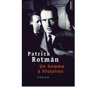 Un homme à histoires - Patrick Rotman - Points - Poche - Roman