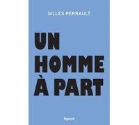 Un homme à part - Gilles Perrault - Fayard - broché - Essai