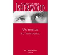Un homme au singulier Nouveauté - Les cahiers rouges - Christopher Isherwood - Grasset - broché - Roman
