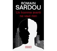 Un homme averti ne vaut rien - Romain Sardou - Pocket - Poche - Roman