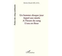 Michel Helayel – Un homme chaque jour, Appel aux morts: L'eau en fleur – Broché