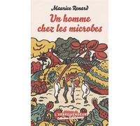 Un homme chez les microbes Scherzo - Maurice Renard - L'arbre Vengeur - broché - Roman