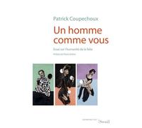 Un homme comme vous Essai sur l'humanité de la folie - Patrick Coupechoux - Seuil - broché - Essai