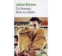 Un homme dans sa cuisine - Julian Barnes - Gallimard - Poche - Roman