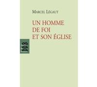 Un homme de foi et son Eglise Marcel Légaut (Auteur)