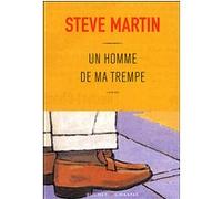 Un homme de ma trempe Steve Martin (Auteur)