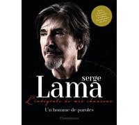 Un homme de paroles L'intégrale de mes chansons - Serge Lama - Flammarion - broché - Essai