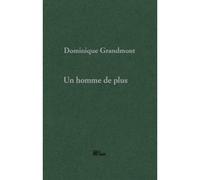 Un homme de plus - Dominique Grandmont - La Barque - broché - Essai
