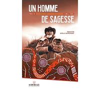 Un Homme De Sagesse - Paroles De Banjo Clarke, Aborigène Australien, À Camilla Chance