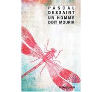 Un homme doit mourir - Pascal Dessaint - Rivages - Poche - Roman