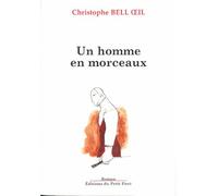 Un homme en morceaux - Christophe Beloeil - Du Petit Pave Eds - broché - Roman
