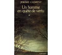 Un homme en quête de vertu - Jérôme Clément - Grasset - broché - Livre