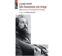 Claude Lefort – Un homme en trop – Réflexions sur L'Archipel du Goulag – Poche