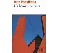 Un homme heureux Arto Paasilinna (Auteur), Anne Colin Du Terrail (Traduction)