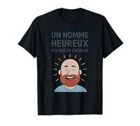 Un Homme Heureux n'a Pas de Cheveux T-Shirt