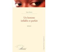 Un homme infidèle et parfait Roman - Marème Soda Ndoye Lo - L'harmattan - broché - Roman