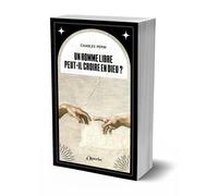 Un homme libre peut-il croire en Dieu ?