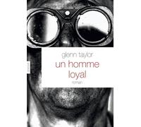 Un homme loyal: roman - traduit de l'américain par Brice Matthieussent