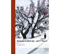 Un homme ne pleure pas... sauf ! - Tome 3 - Christian Fabre - Publibook - broché - Roman