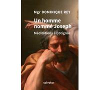 Un homme nommé Joseph Méditations à Cotignac - Dominique Rey - Salvator - broché - Essai