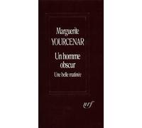 Marguerite Yourcenar – Un homme obscur – Une belle matinée – Gallimard
