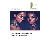 Un Homme pour deux Soeurs Jumelles - Alfredius Mercurii - Muse Editions - Poche - Roman