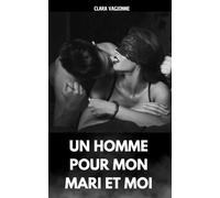 Un homme pour mon mari et moi: Roman érotique MMF MM BDSM. Couple, initiation.