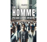 Un homme presque comme un autre - Francis Thomy - Le Lys Bleu - broché - Guide
