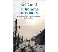 Un Homme Sans Mots - L'histoire Enfin Révélée Du Sauveur De Primo Levi
