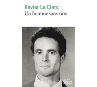 Xavier Le Clerc – Un homme sans titre – Roman – Poche – Gallimard