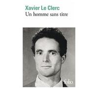 Xavier Le Clerc – Un homme sans titre – Roman – Poche – Gallimard