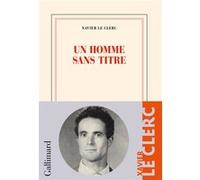 Xavier Le Clerc – Un homme sans titre – Roman – Broché – Gallimard