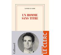 Un homme sans titre - Xavier Le Clerc - Gallimard - broché - Roman