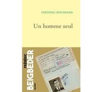 Un homme seul Frédéric Beigbeder (Auteur)