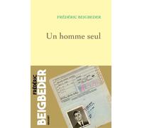 Un homme seul - Frédéric Beigbeder - Grasset - broché - Roman