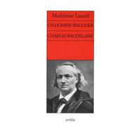 Un homme singulier. Charles Baudelaire