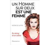 Un Homme sur deux est une femme: En string et en colère