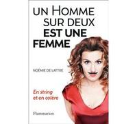 Noémie De Lattre – Un Homme sur deux est une femme – En string et en colère – Broché