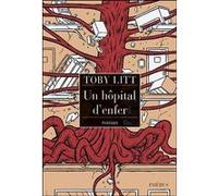 Un hopital d enfer Toby Litt (Auteur)