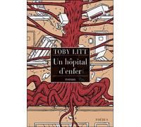 Toby Litt – Un hôpital d'enfer – Roman – Broché
