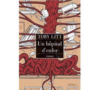 Un hopital d enfer - Toby Litt - Phebus - broché - Roman